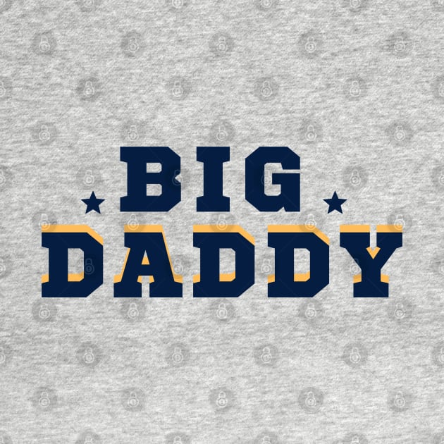 big daddy, Father's Day Gifts by twitaadesign